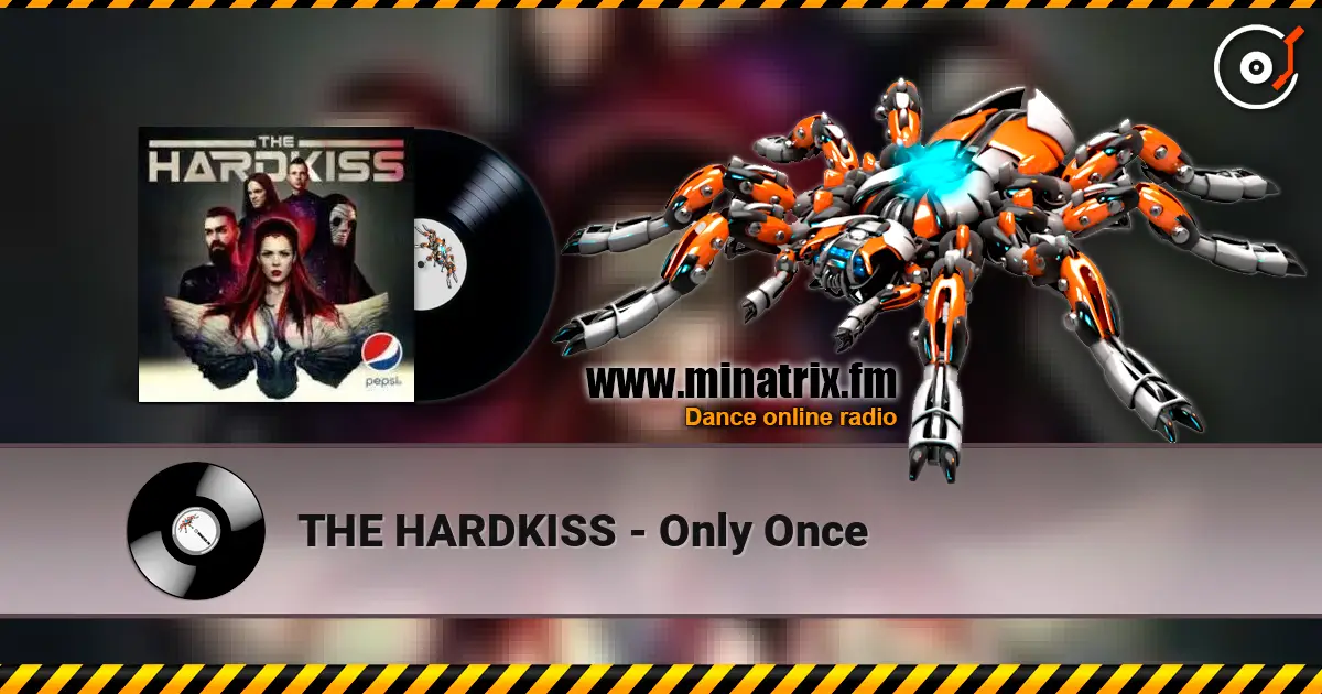 THE HARDKISS - Only Once écouter en ligne en haute qualité | Minatrix.FM