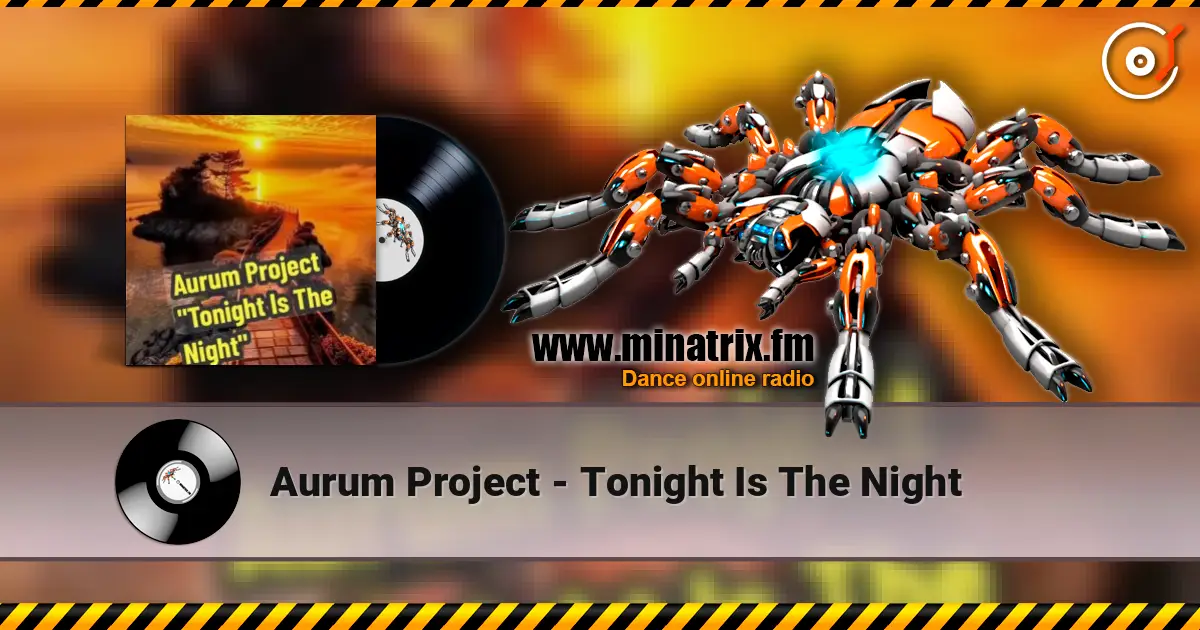 Aurum Project - Tonight Is The Night écouter en ligne en haute qualité | Minatrix.FM