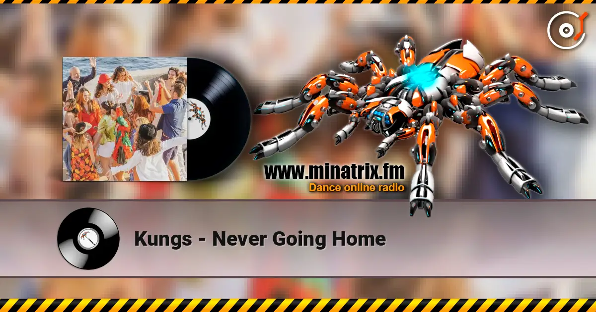 Kungs - Never Going Home écouter en ligne en haute qualité | Minatrix.FM