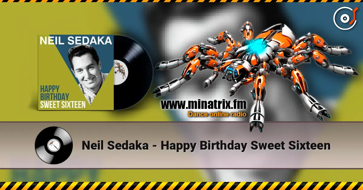 Neil Sedaka - Happy Birthday Sweet Sixteen écouter en ligne en haute qualité | Minatrix.FM