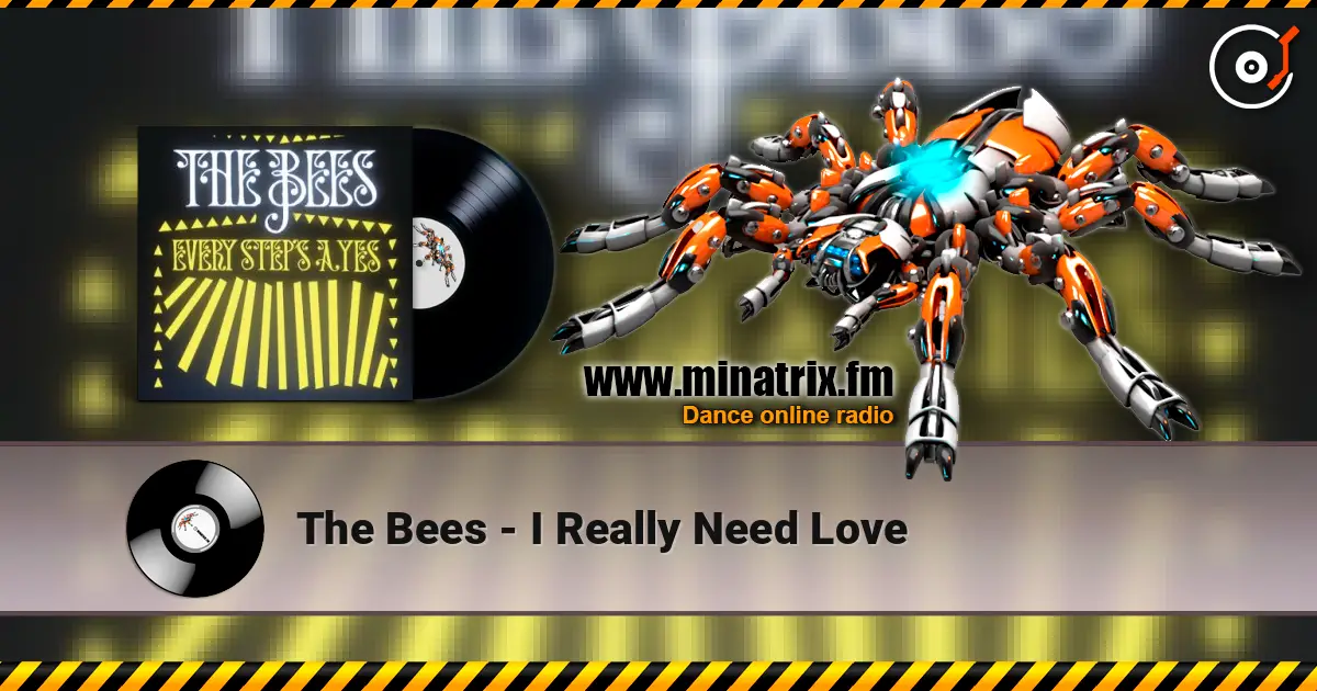 The Bees - I Really Need Love écouter en ligne en haute qualité | Minatrix.FM