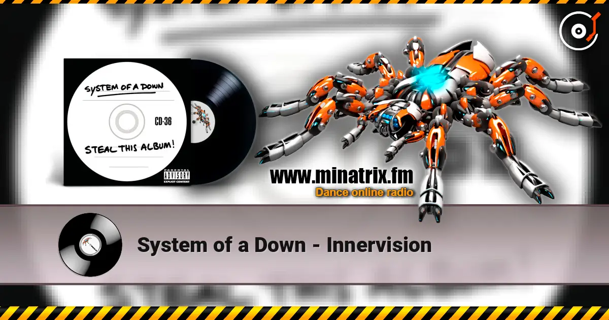 System of a Down - Innervision écouter en ligne en haute qualité | Minatrix.FM