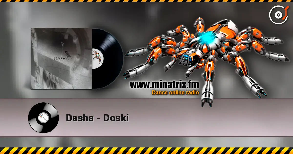 Dasha - Doski écouter en ligne en haute qualité | Minatrix.FM