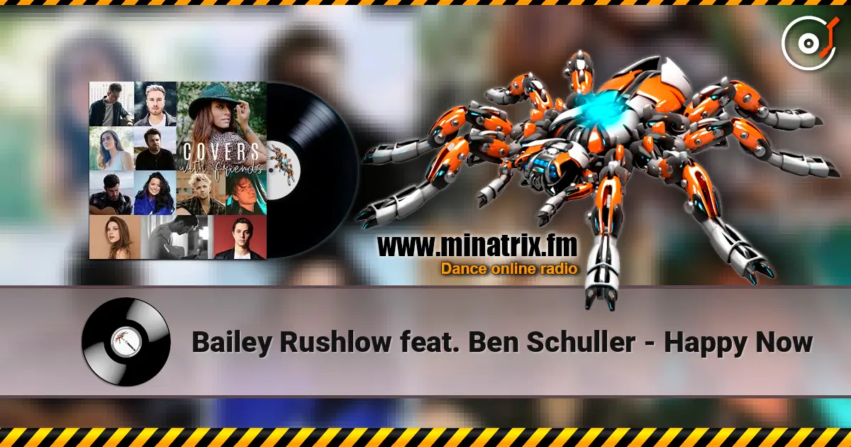 Bailey Rushlow feat. Ben Schuller - Happy Now écouter en ligne en haute qualité | Minatrix.FM