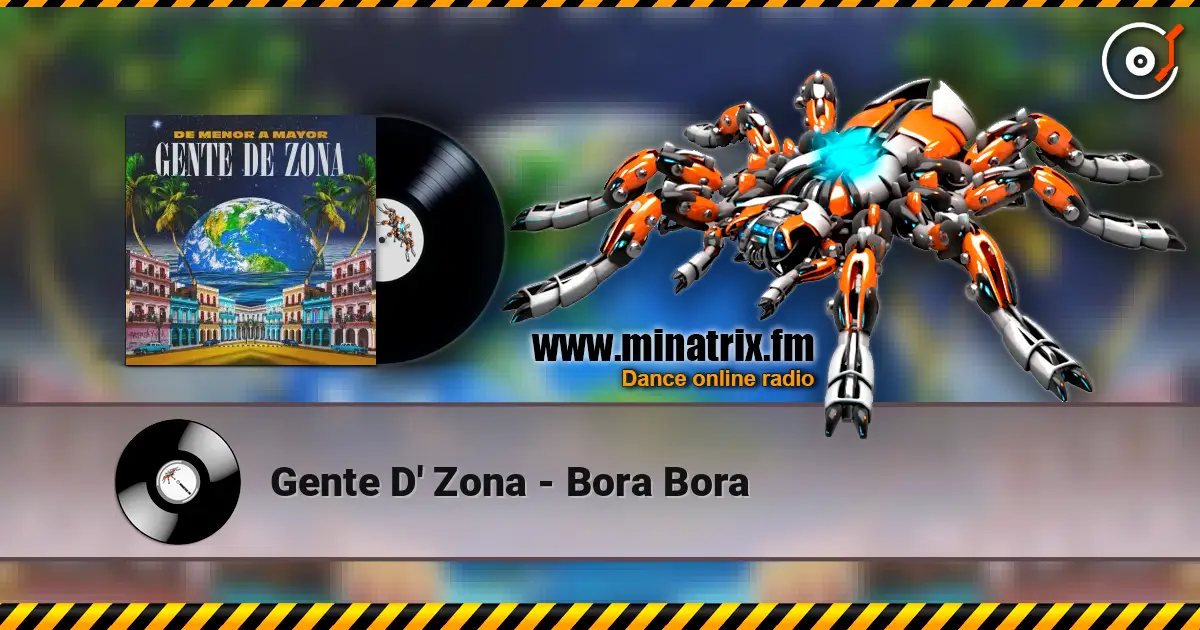 Gente D' Zona - Bora Bora écouter en ligne en haute qualité | Minatrix.FM