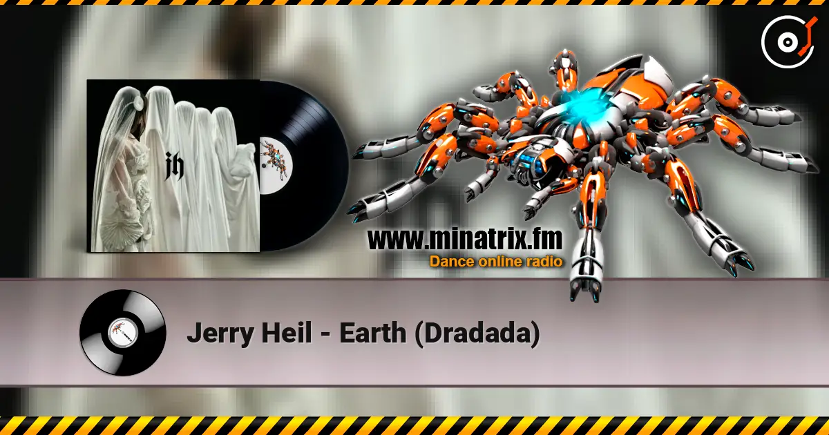 Jerry Heil - Earth (Dradada) écouter en ligne en haute qualité | Minatrix.FM