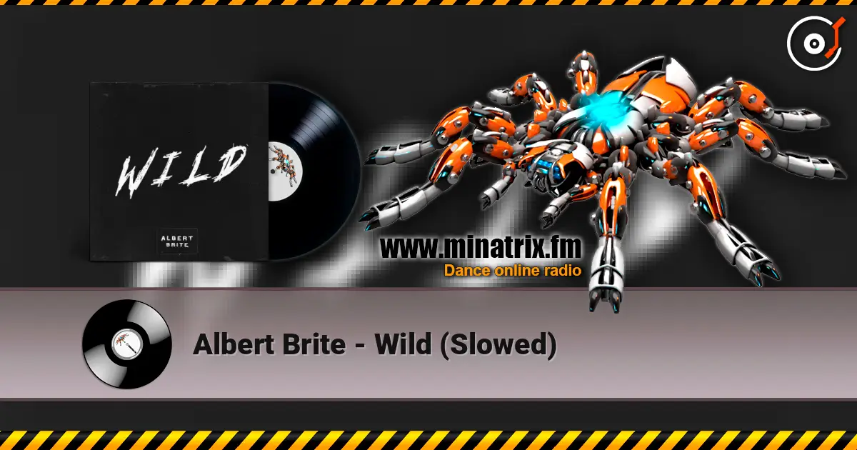 Albert Brite - Wild (Slowed) écouter en ligne en haute qualité | Minatrix.FM