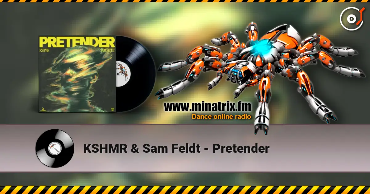 KSHMR & Sam Feldt - Pretender écouter en ligne en haute qualité | Minatrix.FM