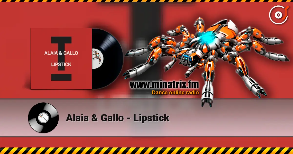 Alaia & Gallo - Lipstick écouter en ligne en haute qualité | Minatrix.FM