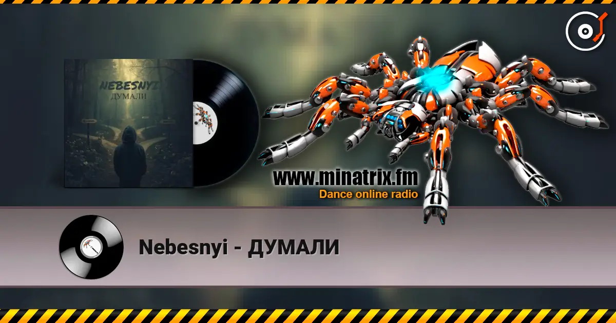 Nebesnyi - ДУМАЛИ écouter en ligne en haute qualité | Minatrix.FM
