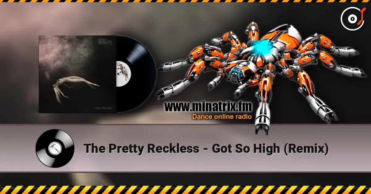 The Pretty Reckless - Got So High (Remix) écouter en ligne en haute qualité | Minatrix.FM