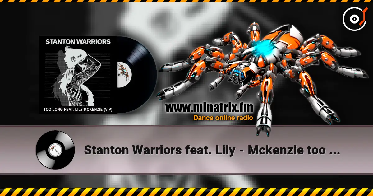 Stanton Warriors feat. Lily - Mckenzie too long écouter en ligne en haute qualité | Minatrix.FM