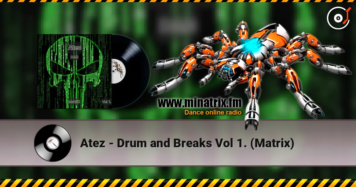 Atez - Drum and Breaks Vol 1. (Matrix) écouter en ligne en haute qualité | Minatrix.FM