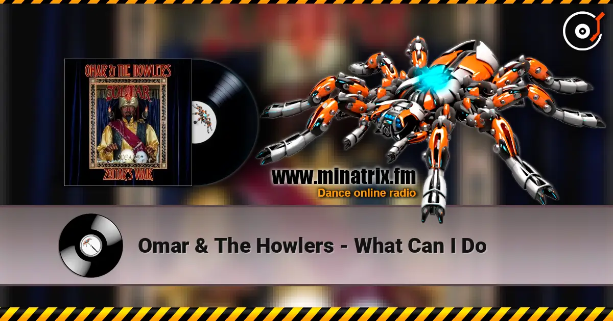 Omar & The Howlers - What Can I Do écouter en ligne en haute qualité | Minatrix.FM