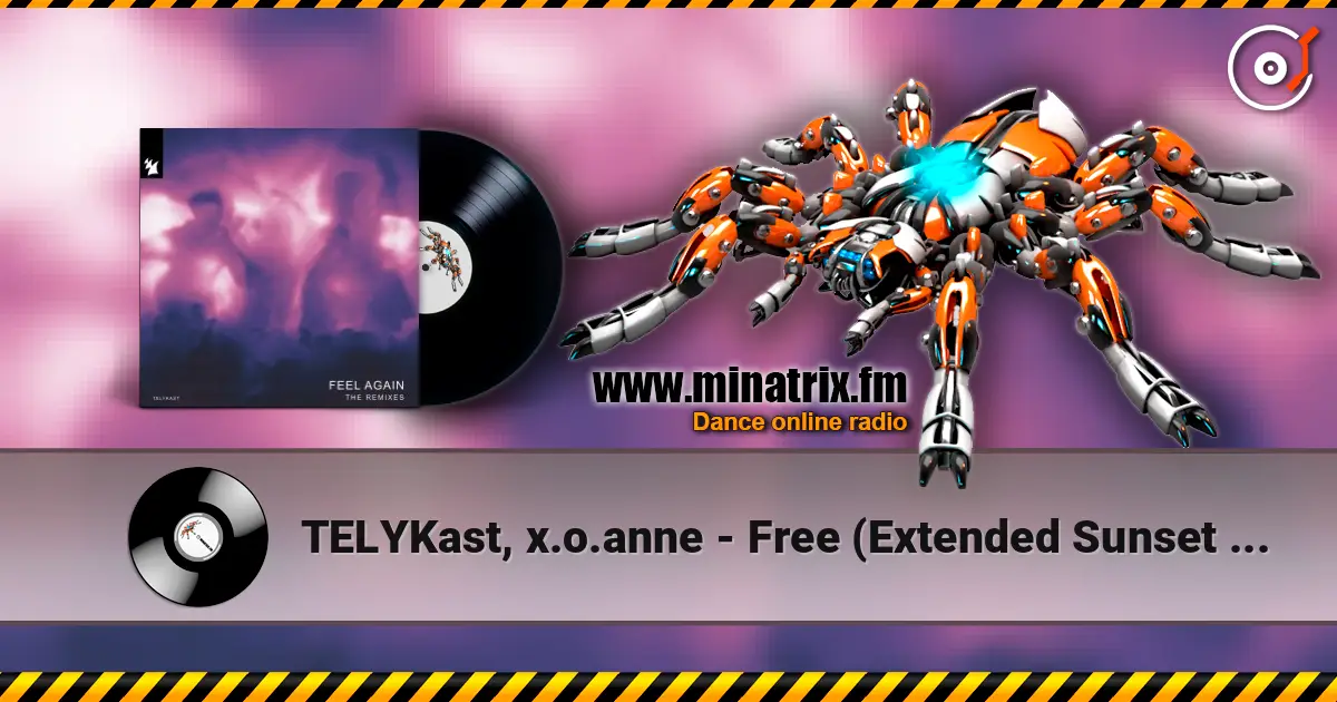 TELYKast, x.o.anne - Free (Extended Sunset Mix) écouter en ligne en haute qualité | Minatrix.FM