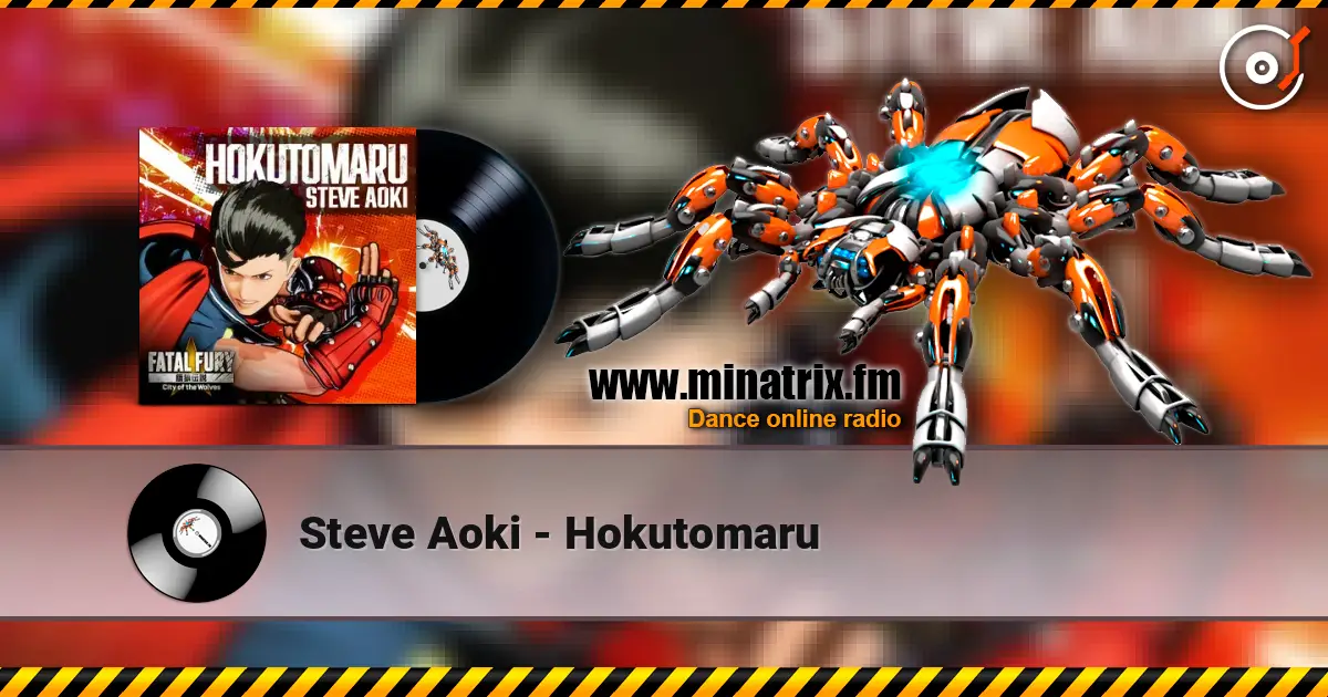 Steve Aoki - Hokutomaru écouter en ligne en haute qualité | Minatrix.FM