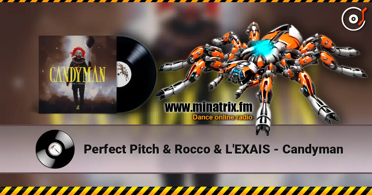 Perfect Pitch & Rocco & L'EXAIS - Candyman écouter en ligne en haute qualité | Minatrix.FM