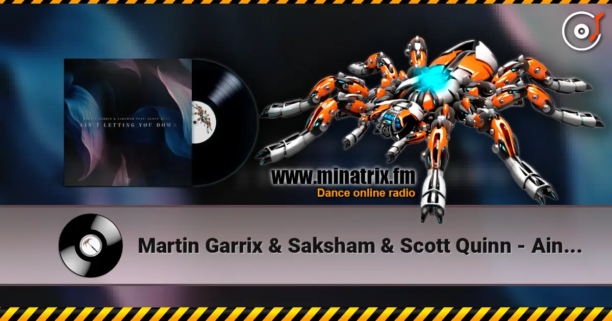 Martin Garrix & Saksham & Scott Quinn - Ain't Letting You Down écouter en ligne en haute qualité | Minatrix.FM