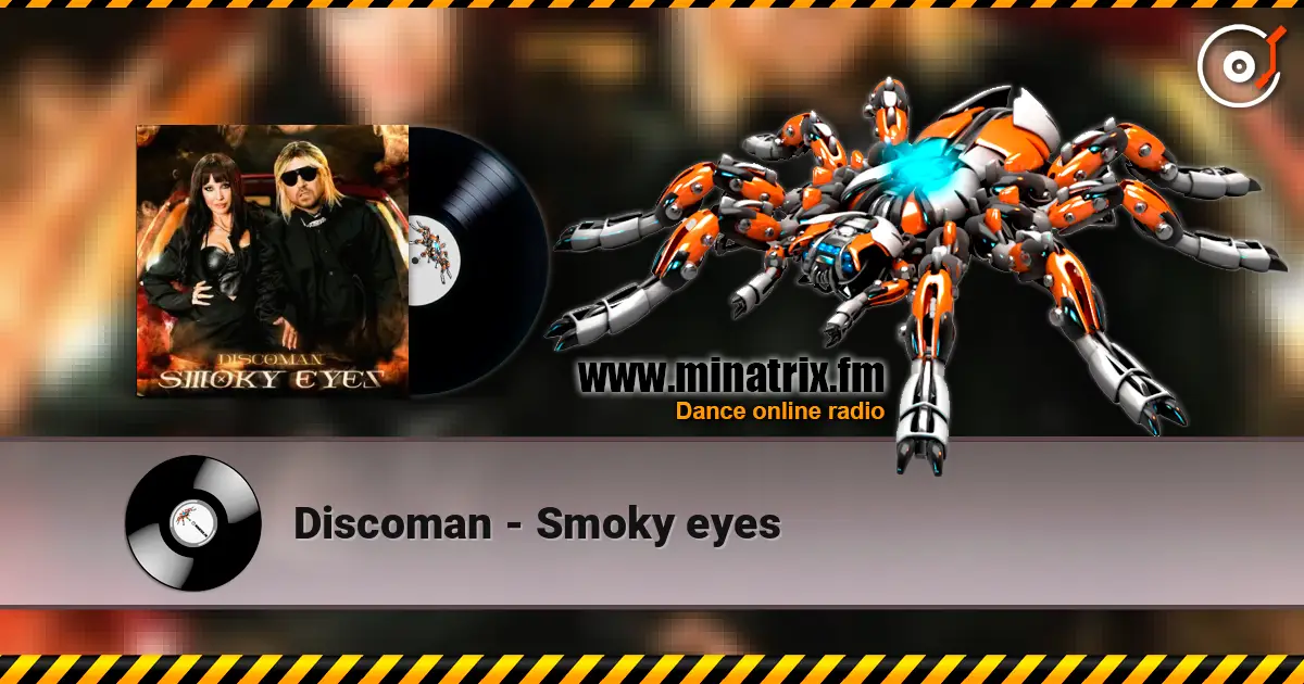 Discoman - Smoky eyes écouter en ligne en haute qualité | Minatrix.FM