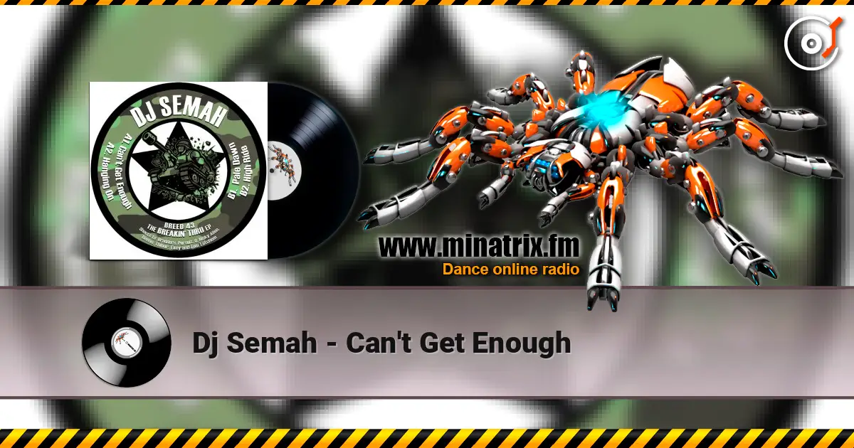 Dj Semah - Can't Get Enough écouter en ligne en haute qualité | Minatrix.FM