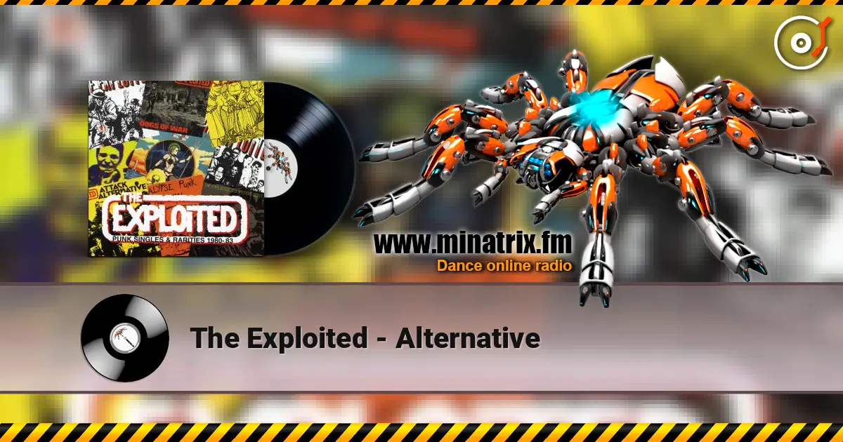 The Exploited - Alternative écouter en ligne en haute qualité | Minatrix.FM