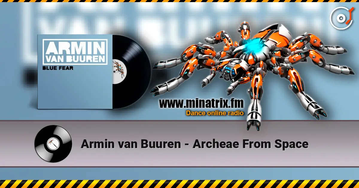 Armin van Buuren - Archeae From Space écouter en ligne en haute qualité | Minatrix.FM