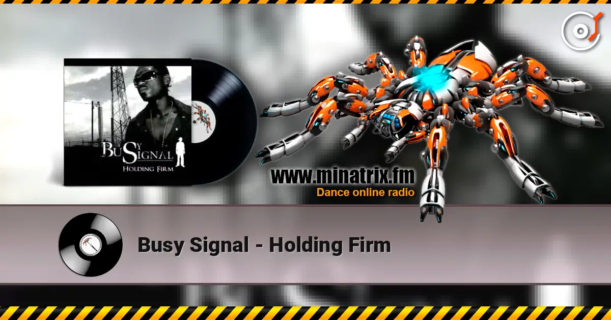 Busy Signal - Holding Firm écouter en ligne en haute qualité | Minatrix.FM