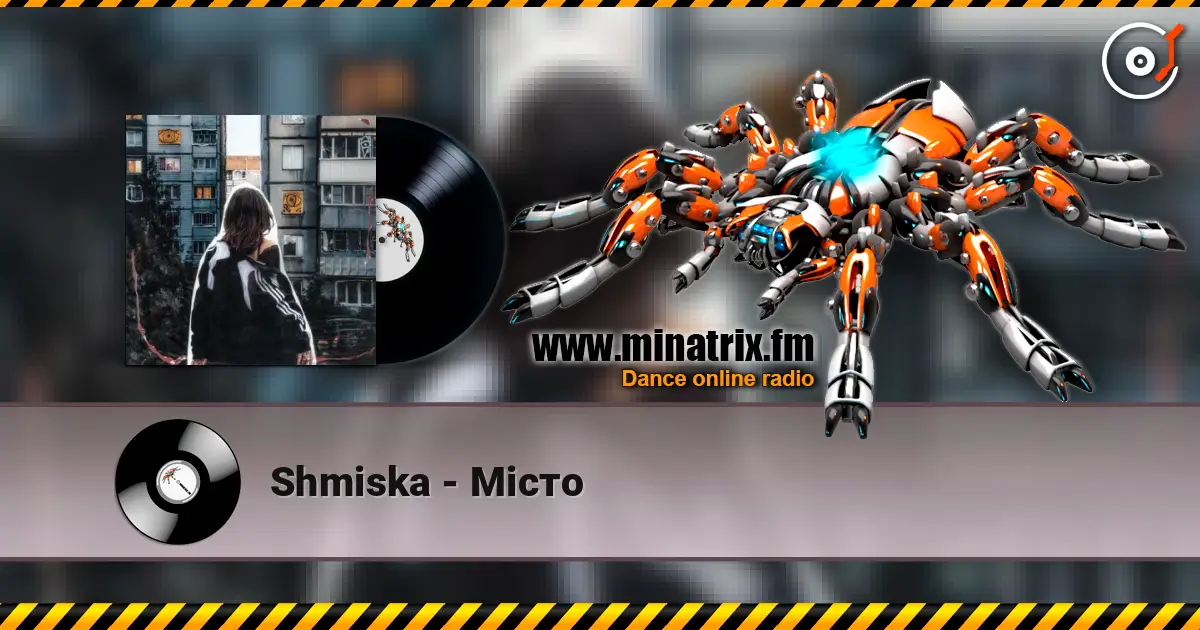 Shmiska - Місто écouter en ligne en haute qualité | Minatrix.FM