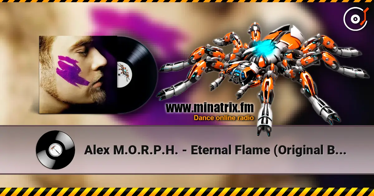 Alex M.O.R.P.H. - Eternal Flame (Original Breaks Mix) écouter en ligne en haute qualité | Minatrix.FM
