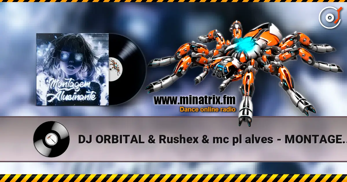 DJ ORBITAL & Rushex & mc pl alves - MONTAGEM ALUCINANTE (SLOWED) écouter en ligne en haute qualité | Minatrix.FM