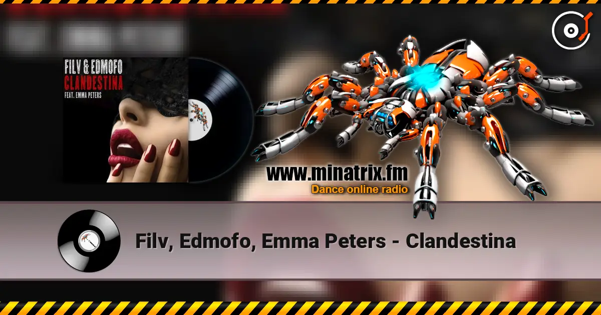 Filv, Edmofo, Emma Peters - Clandestina écouter en ligne en haute qualité | Minatrix.FM