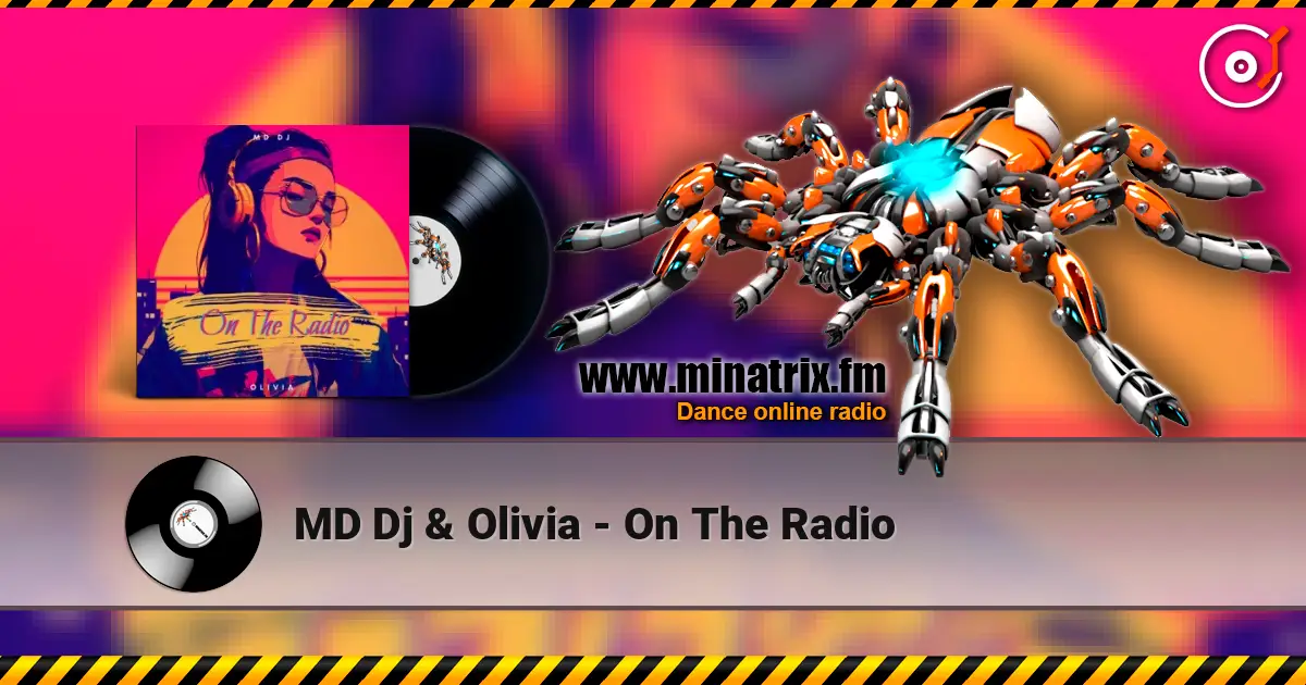 MD Dj & Olivia - On The Radio écouter en ligne en haute qualité | Minatrix.FM