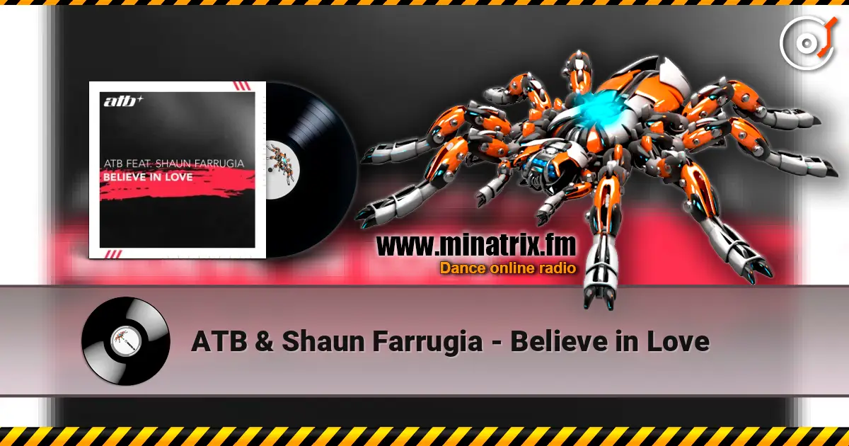 ATB & Shaun Farrugia - Believe in Love écouter en ligne en haute qualité | Minatrix.FM