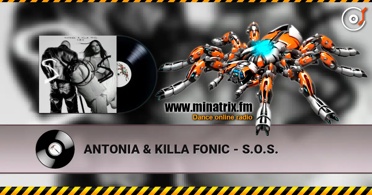 ANTONIA & KILLA FONIC - S.O.S. écouter en ligne en haute qualité | Minatrix.FM