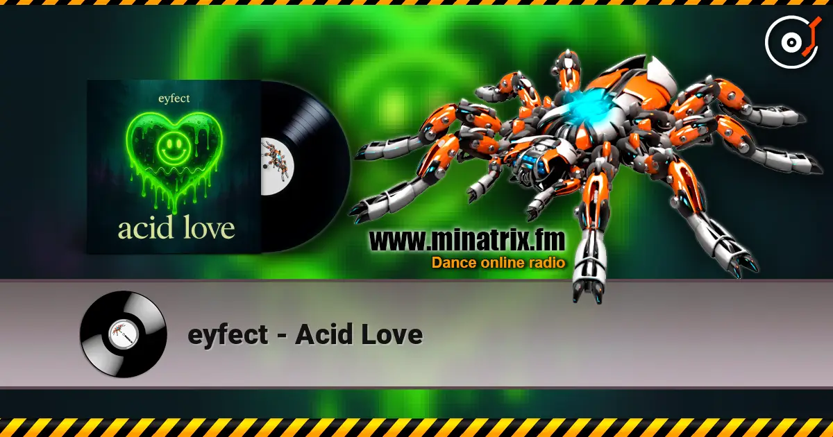eyfect - Acid Love écouter en ligne en haute qualité | Minatrix.FM