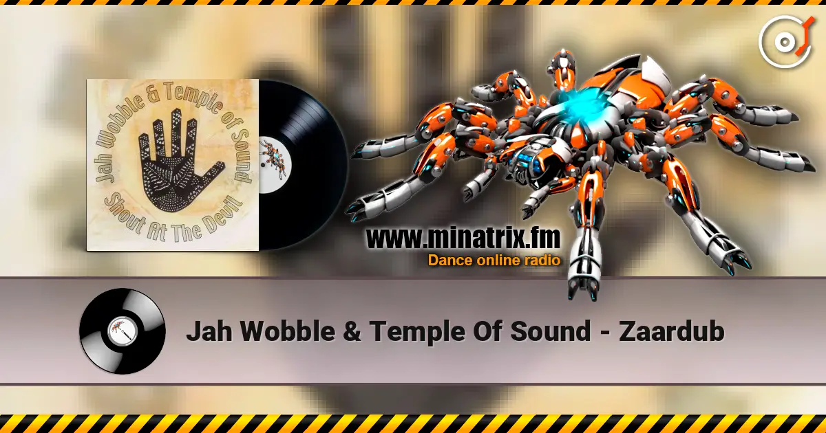 Jah Wobble & Temple Of Sound - Zaardub écouter en ligne en haute qualité | Minatrix.FM
