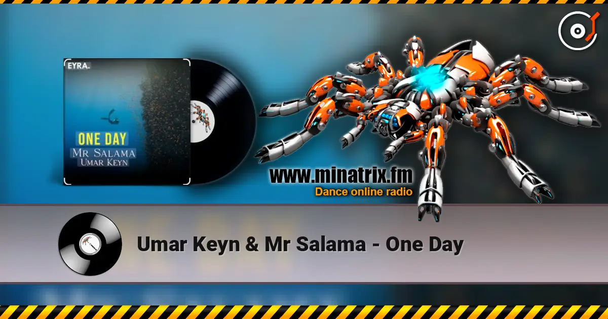 Umar Keyn & Mr Salama - One Day écouter en ligne en haute qualité | Minatrix.FM