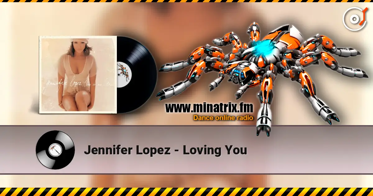 Jennifer Lopez - Loving You écouter en ligne en haute qualité | Minatrix.FM