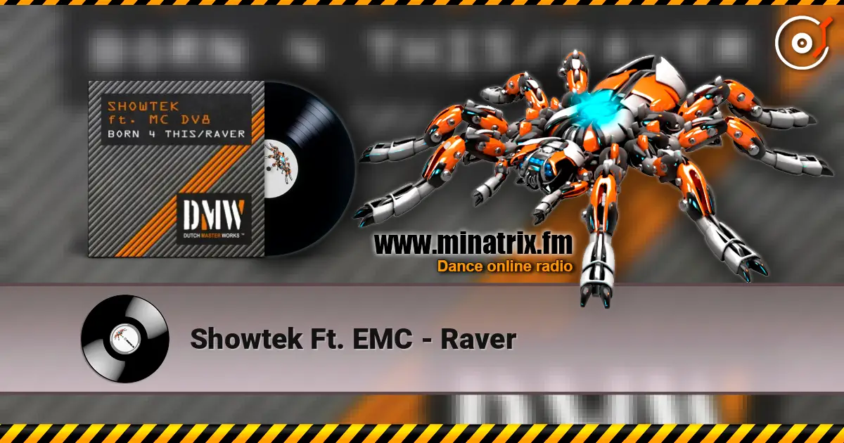 Showtek Ft. EMC - Raver écouter en ligne en haute qualité | Minatrix.FM