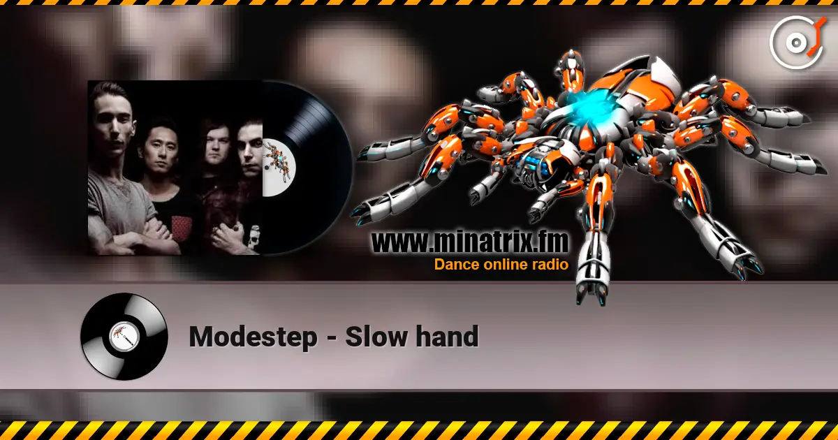 Modestep - Slow hand écouter en ligne en haute qualité | Minatrix.FM