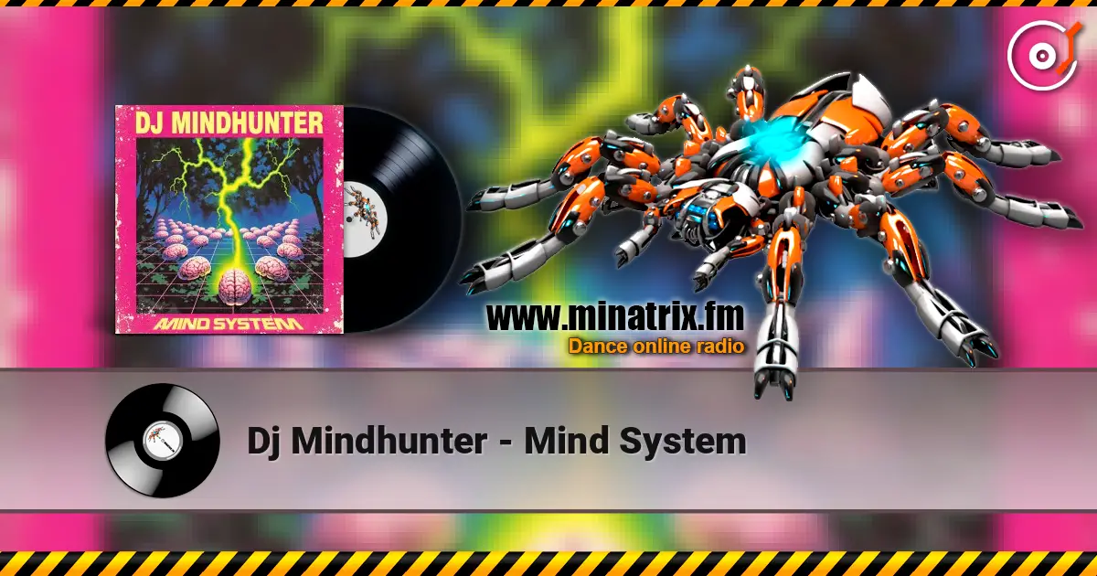 Dj Mindhunter - Mind System écouter en ligne en haute qualité | Minatrix.FM