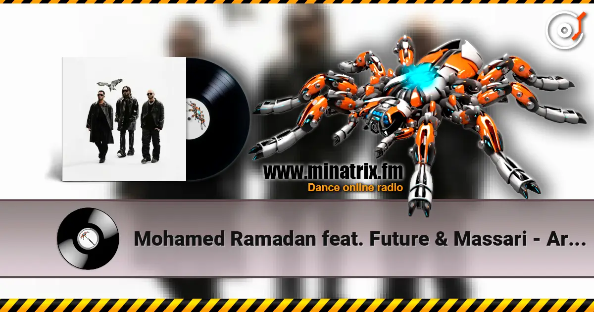 Mohamed Ramadan feat. Future & Massari - Arabi écouter en ligne en haute qualité | Minatrix.FM