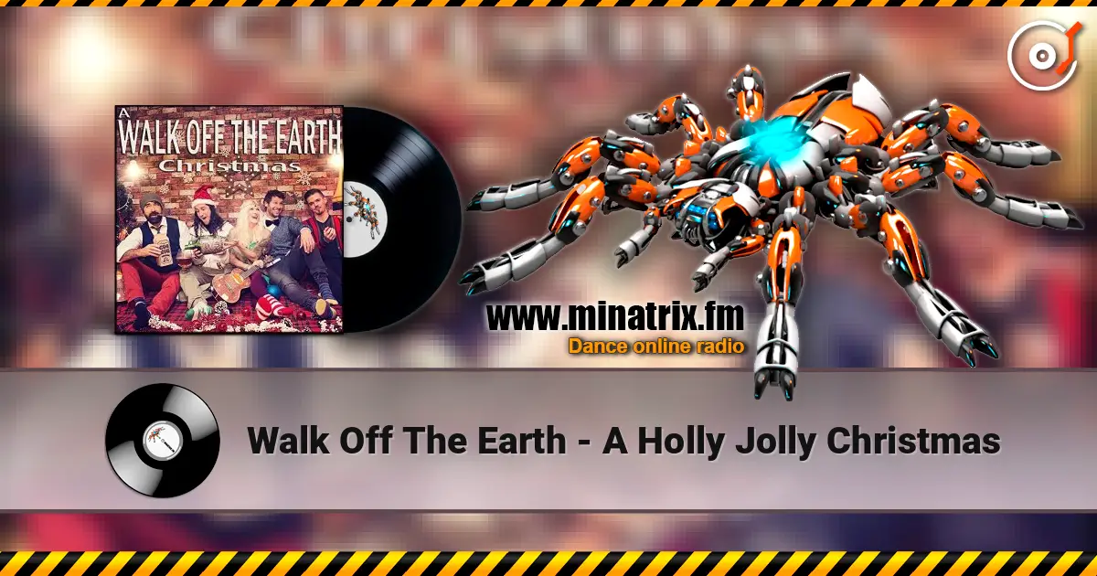 Walk Off The Earth - A Holly Jolly Christmas écouter en ligne en haute qualité | Minatrix.FM