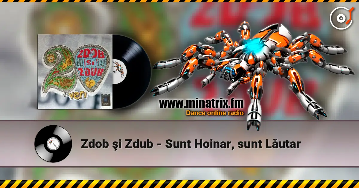 Zdob şi Zdub - Sunt Hoinar, sunt Lăutar écouter en ligne en haute qualité | Minatrix.FM