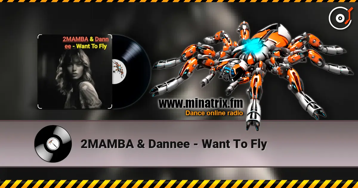 2MAMBA & Dannee - Want To Fly écouter en ligne en haute qualité | Minatrix.FM