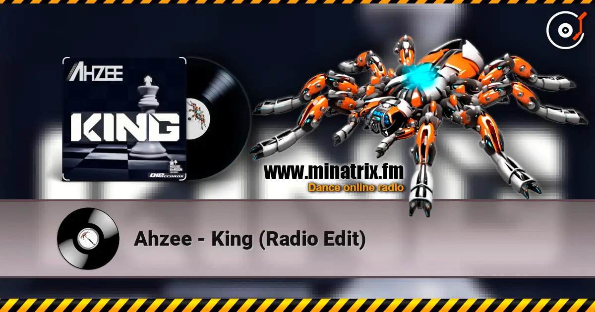 Ahzee - King (Radio Edit) écouter en ligne en haute qualité | Minatrix.FM