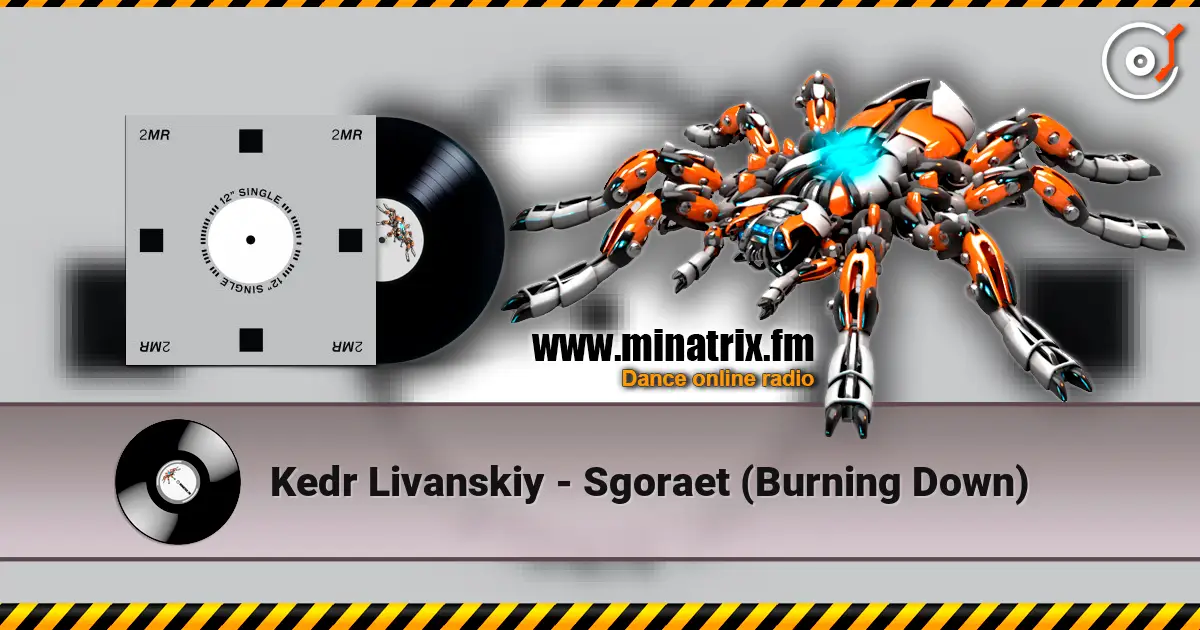Kedr Livanskiy - Sgoraet (Burning Down) écouter en ligne en haute qualité | Minatrix.FM