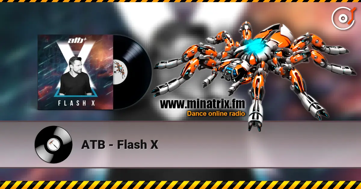 ATB - Flash X écouter en ligne en haute qualité | Minatrix.FM