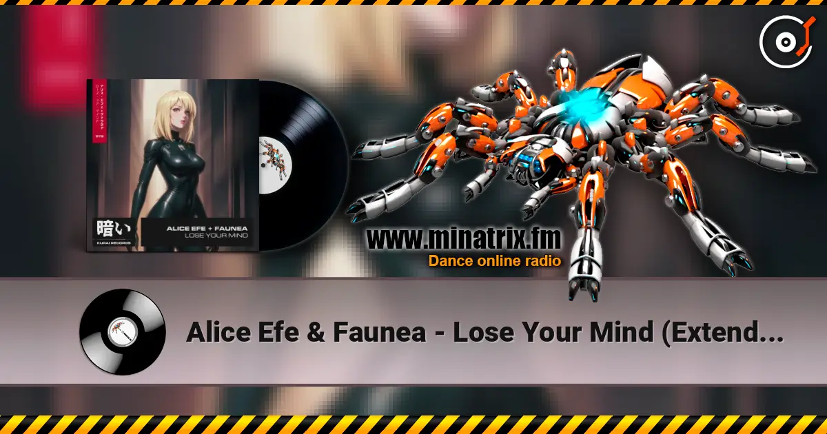 Alice Efe & Faunea - Lose Your Mind (Extended Mix) écouter en ligne en haute qualité | Minatrix.FM