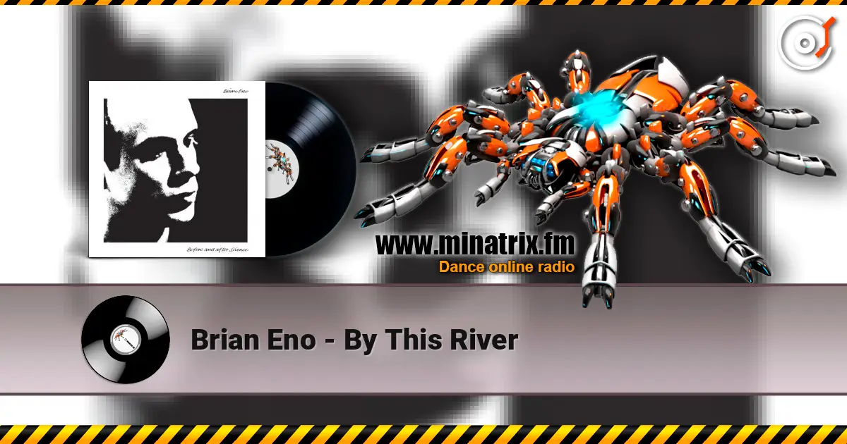 Brian Eno - By This River écouter en ligne en haute qualité | Minatrix.FM